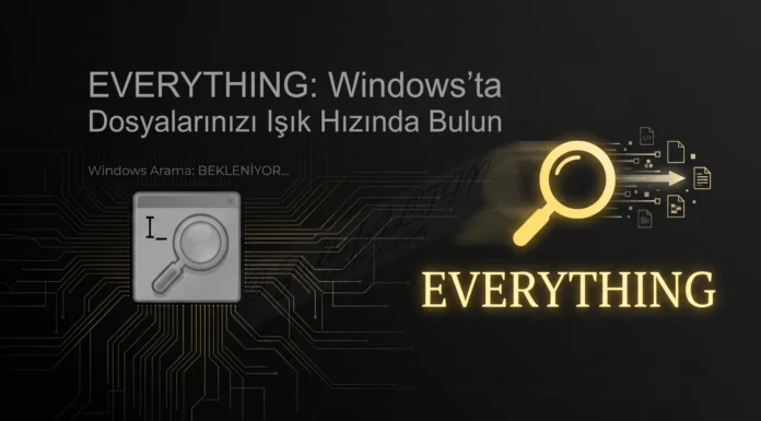 Windows İçin En Hızlı Dosya Arama Programı: Everything